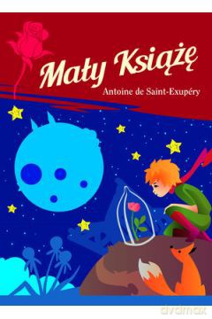Mały Książę - Antoine de Saint-Exupery [KSIĄŻKA]