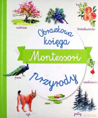 Montessori. Obrazkowa księga przyrody [KSIĄŻKA]