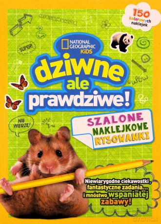 National Geographic Kids. Dziwne, ale prawdziwe! [KSIĄŻKA]