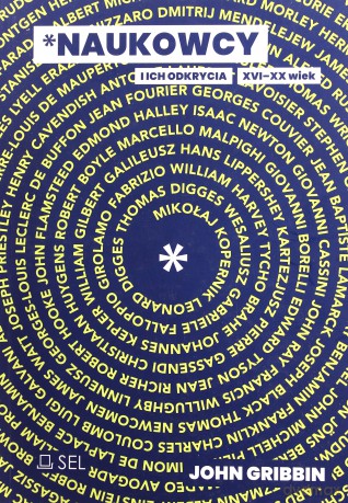 Naukowcy i ich odkrycia. XVIXX wiek - John Gribbin [KSIĄŻKA]