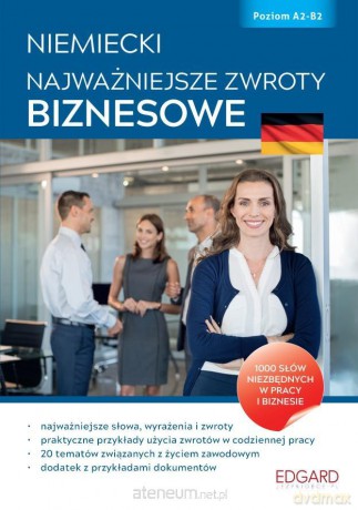 Niemiecki. Najważniejsze zwroty biznesowe A2/B2 - Iwona Czaplicka, Ewa Korytkowska, Jadwiga Pecko [KSIĄŻKA]