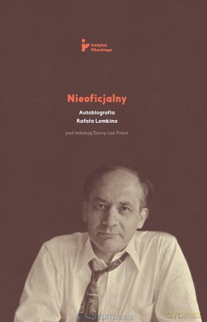 Nieoficjalny. Autobiografia Rafała Lemkina - Donna-Lee Frieze [KSIĄŻKA]