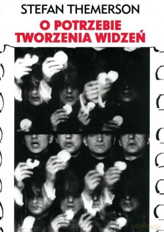 O potrzebie tworzenia widzeń - Stefan Themerson [KSIĄŻKA]