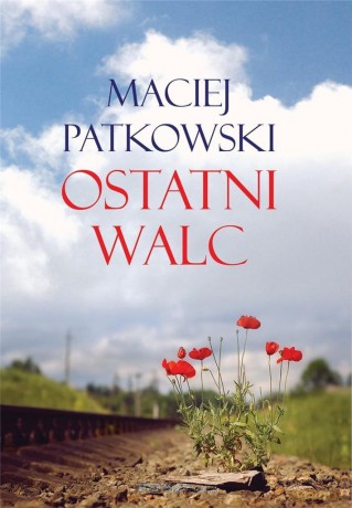 Ostatni walc - Maciej Patkowski [KSIĄŻKA]