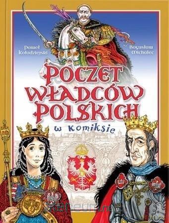 Poczet Władców Polski w komiksie - Paweł Kołodziejski, Bogusław Michalec [KOMIKS]