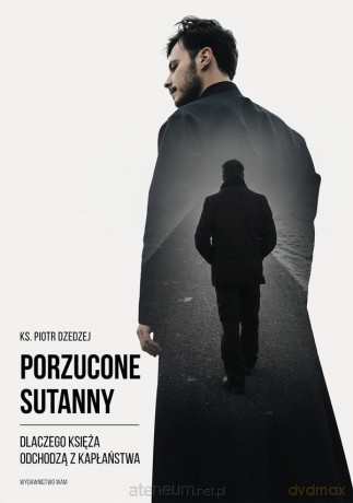 Porzucone sutanny - Piotr Dzedzej [KSIĄŻKA]