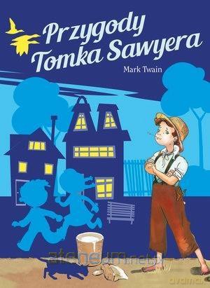 Przygody Tomka Sawyera - Mark Twain [KSIĄŻKA]