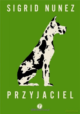 Przyjaciel - Sigrid Nunez [KSIĄŻKA]