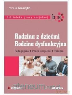 Rodzina z dziećmi. Rodzina dysfunkcyjna - Izabela Krasiejko [KSIĄŻKA]