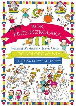 Rok przedszkolaka do kolorowania.. - Krzysztof Wiśniewski, Joanna Myjak [KSIĄŻKA]