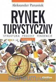Rynek turystyczny. Struktura, procesy, tendencje - Aleksander Panasiuk [KSIĄŻKA]