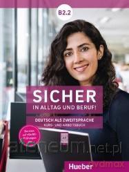 Sicher in Alltag und Beruf! B2.2 [KSIĄŻKA]