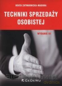 Techniki sprzedaży osobistej - Beata Zatwarnicka-Madura [KSIĄŻKA]