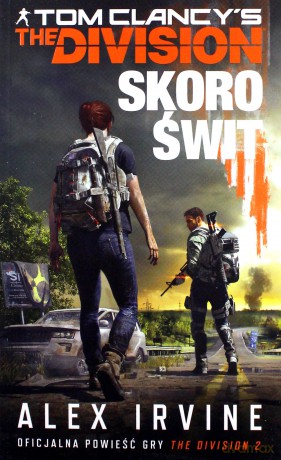 Tom Clancy`s The Division. Skoro świt - Alex Irvine [KSIĄŻKA]