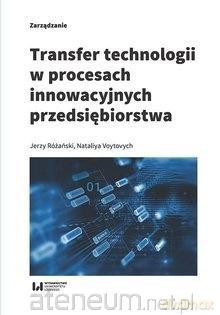 Transfer technologii w procesach innowacyjnych - Jerzy Różański Nataliya Voytovych [KSIĄŻKA]