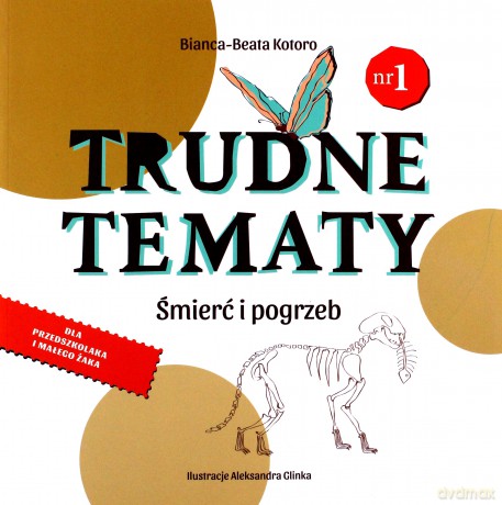 Trudne tematy. Śmierć i pogrzeb - Bianca-Beata Kotoro [KSIĄŻKA]