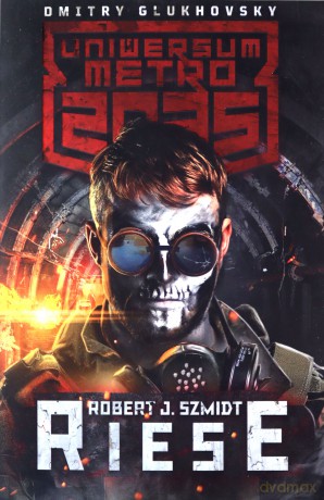 Uniwersum Metro 2035. Riese - Robert Szmidt [KSIĄŻKA]