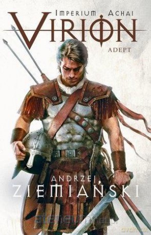 Virion (Tom 3) Adept - Andrzej Ziemiański [KSIĄŻKA]