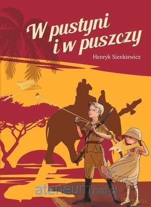 W pustyni i w puszczy - Henryk Sienkiewicz [KSIĄŻKA]