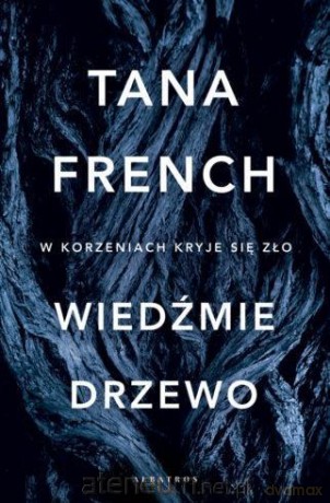 Wiedźmie drzewo - Tana French [KSIĄŻKA]