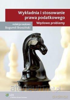 Wykładnia i stosowanie prawa podatkowego - Bogumił Brzeziński [KSIĄŻKA]