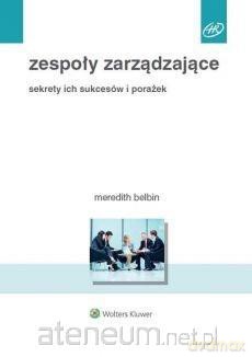 Zespoły zarządzające - Meredith Belbin [KSIĄŻKA]