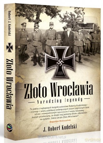 Złoto Wrocławia. Narodziny legendy - J. Robert Kudelski [KSIĄŻKA]