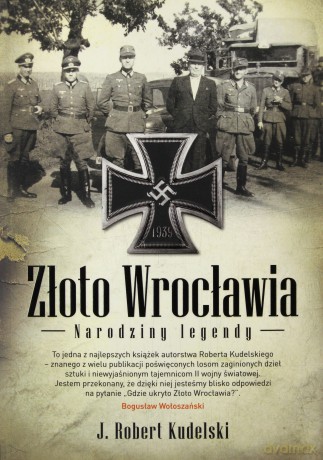 Złoto Wrocławia. Narodziny legendy - J. Robert Kudelski [KSIĄŻKA]