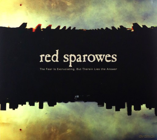 Red Sparowes: The Fear Is Excruciating, But Therein Lies The Answer [CD]
