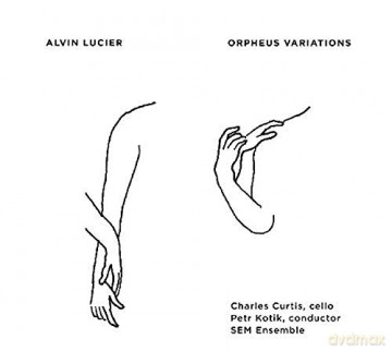 Alvin Lucier: Orpheus Variations [CD]