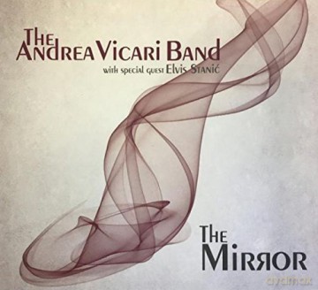 Andrea Vicari Band: The Mirror [CD]