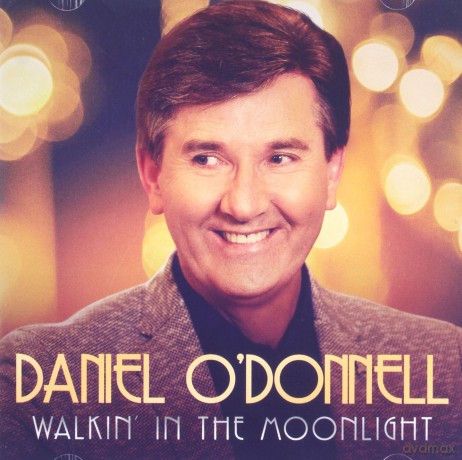 Daniel O'Donnell: Walkin' In The Moonlight [2CD]