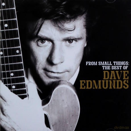 Dave Edmunds: From Small Things: Best Of Dave Edmunds [CD]