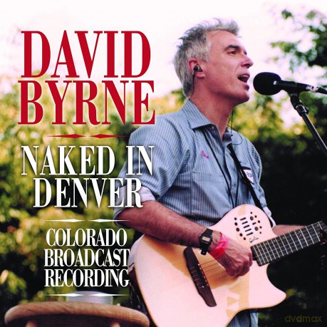 David Byrne: Naked In Denver [CD]