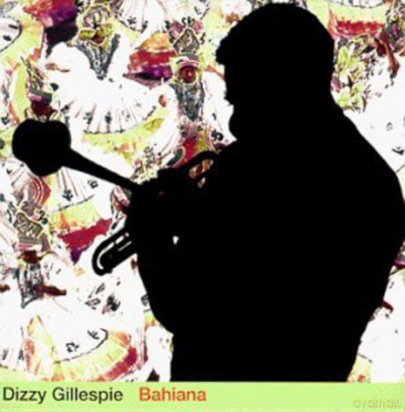 Dizzy Gillespie: Bahiana [CD]