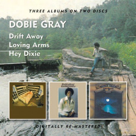 Dobie Gray: Drift Away / Loving Arms / Hey Dixie [2CD]