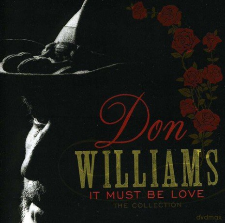 Don Williams: It Must Be Love - The Collection [CD]