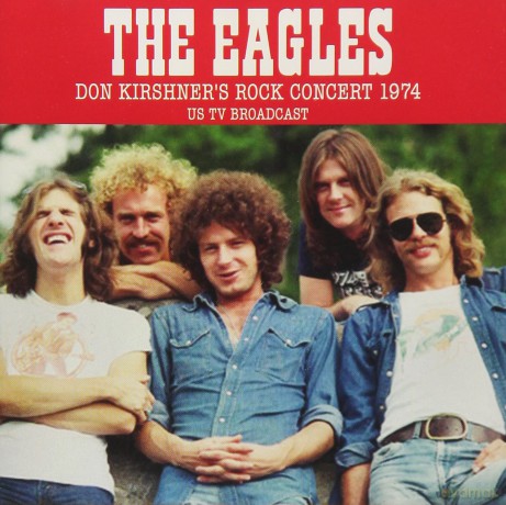 Eagles: Don Kirshner's Rock Concert 1974 - Us TV Broadcast [CD]
