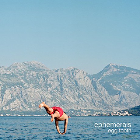 Ephemerals: Egg Tooth [CD]
