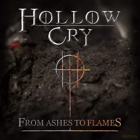 Hollow Cry: From Ashes To Flames [CD]