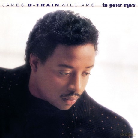 James 'Dtrain' Williams: In Your Eyes (Bonus Tracks) [CD]