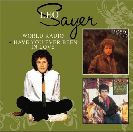 Leo Sayer: World Radio/Have You Ever Been In Love [2CD]