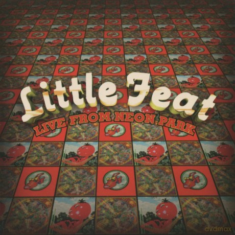 Little Feat: Live From Neon Park [2CD]