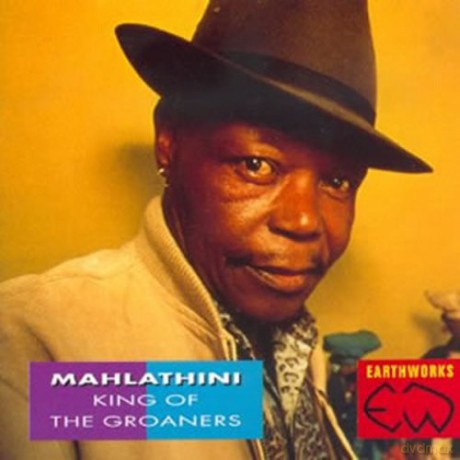 Mahlathini S The Mahotella: King Of The Groaners [CD]