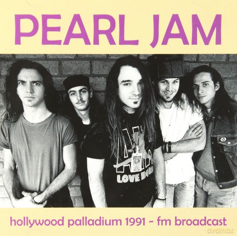 Pearl Jam: Hollywood Palladium 1991 - FM Broadcast [CD]