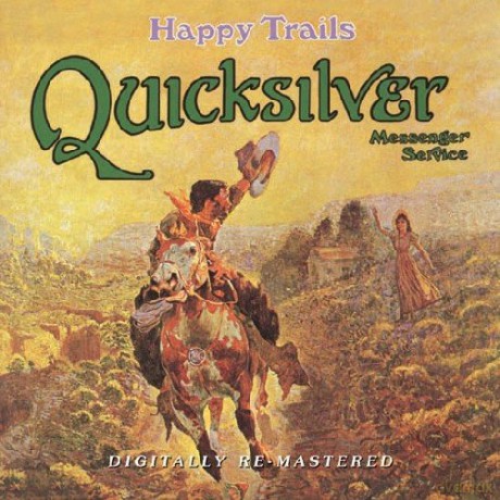 Quicksilver Messenger Service: Happy Trails [CD]