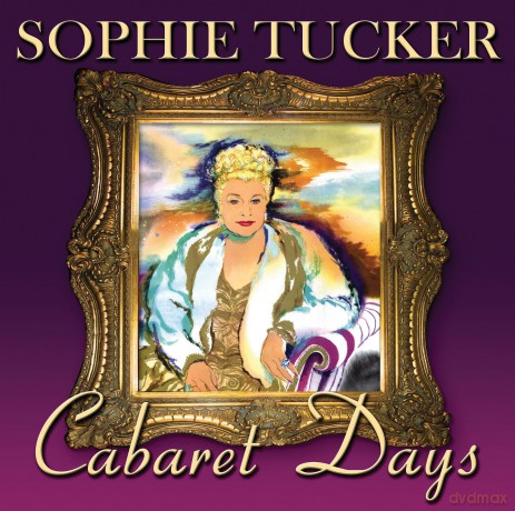 Sophie Tucker: Cabaret Days [CD]