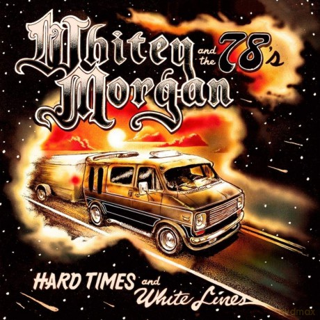 Whitey Morgan: Hard Times And White Lines [CD]