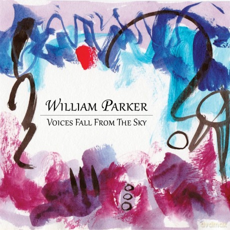 William Parker: Voices Fall From The Sky [3CD]