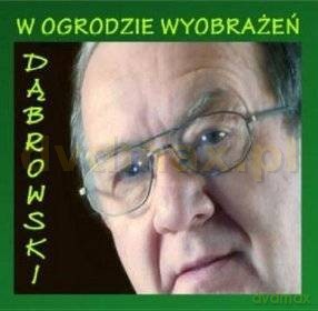 Andrzej Dąbrowski: W Ogrodzie Wyobrażeń [CD]